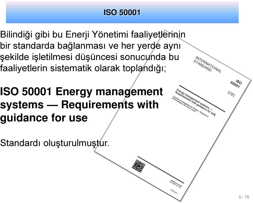 faaliyetlerin sistematik olarak toplandığı; ISO 50001 Energy management