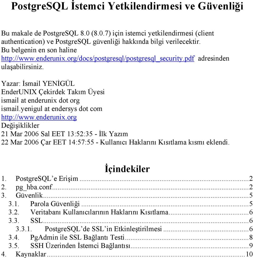 Yazar: İsmail YENİGÜL EnderUNIX Çekirdek Takım Üyesi ismail at enderunix 