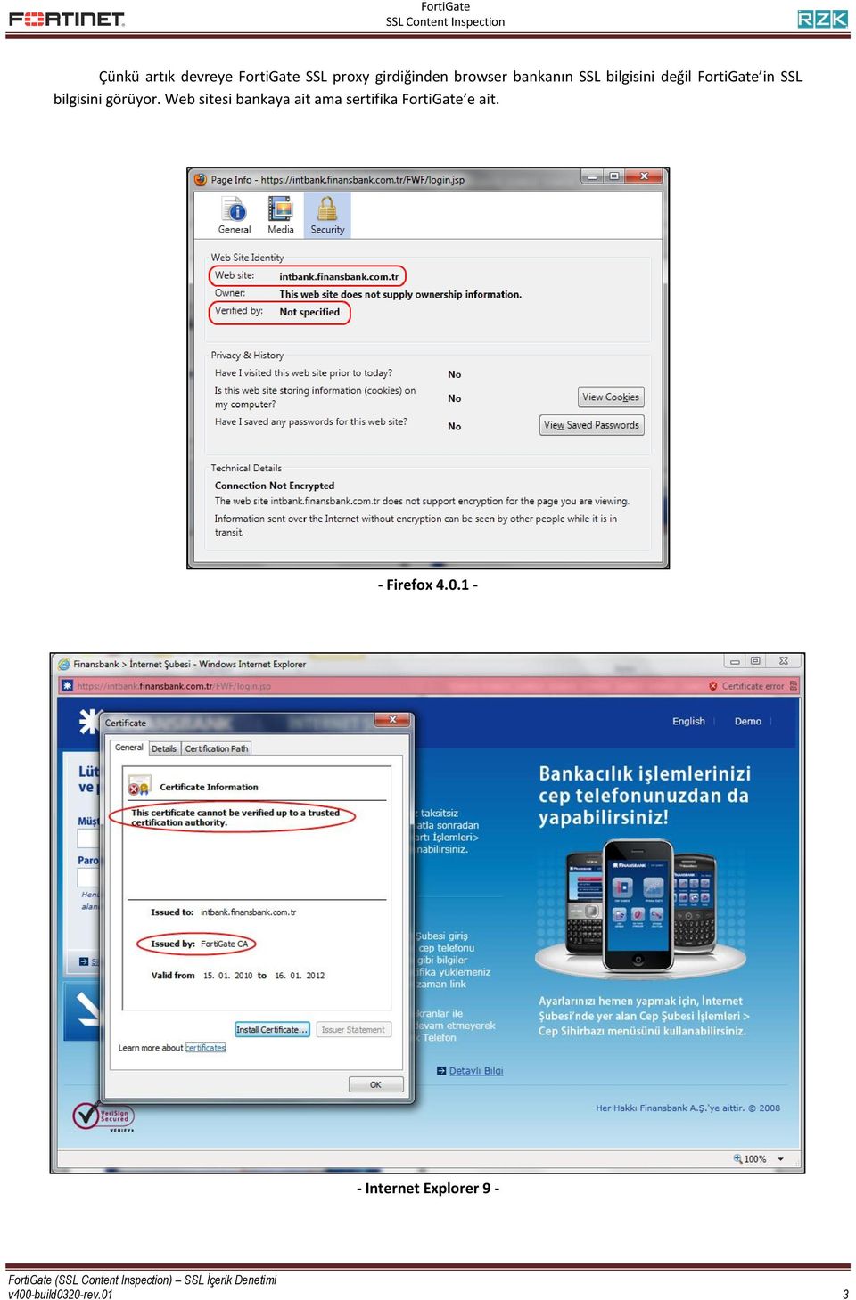 Web sitesi bankaya ait ama sertifika FortiGate e ait. - Firefox 4.0.