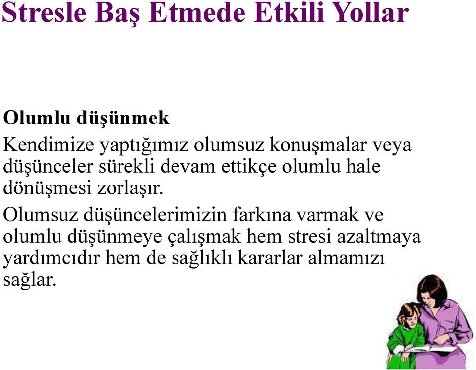 dönüşmesi zorlaşır.