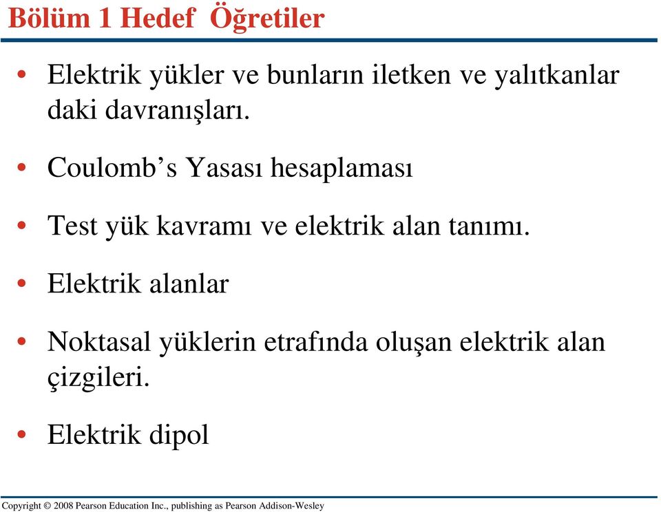 Coulomb s Yasası hesaplaması Test yük kavramı ve elektrik alan