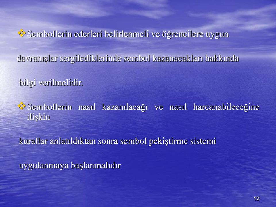 Sembollerin nasıl kazanılacağı ve nasıl harcanabileceğine ilişkin