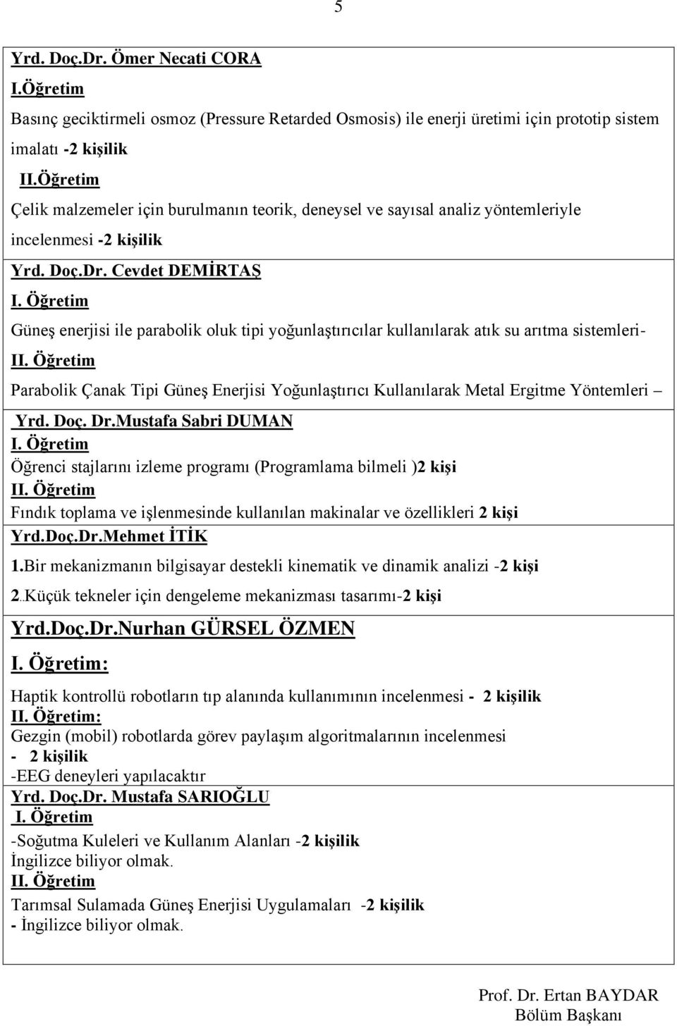 yöntemleriyle incelenmesi -2 kişilik Yrd. Doç.Dr.