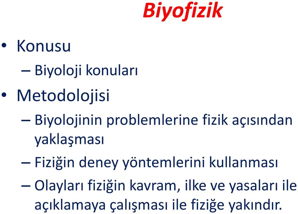 Fiziğin deney yöntemlerini kullanması Olayları fiziğin