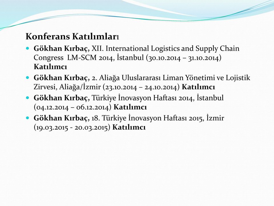 Aliağa Uluslararası Liman Yönetimi ve Lojistik Zirvesi, Aliağa/İzmir (23.10.