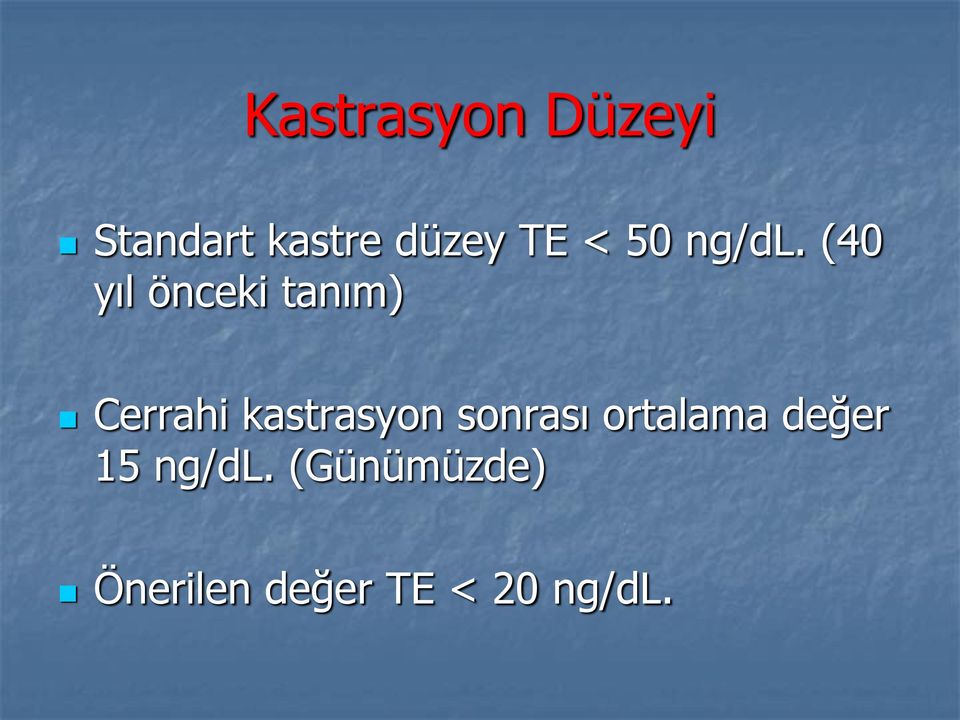 (40 yıl önceki tanım) Cerrahi kastrasyon