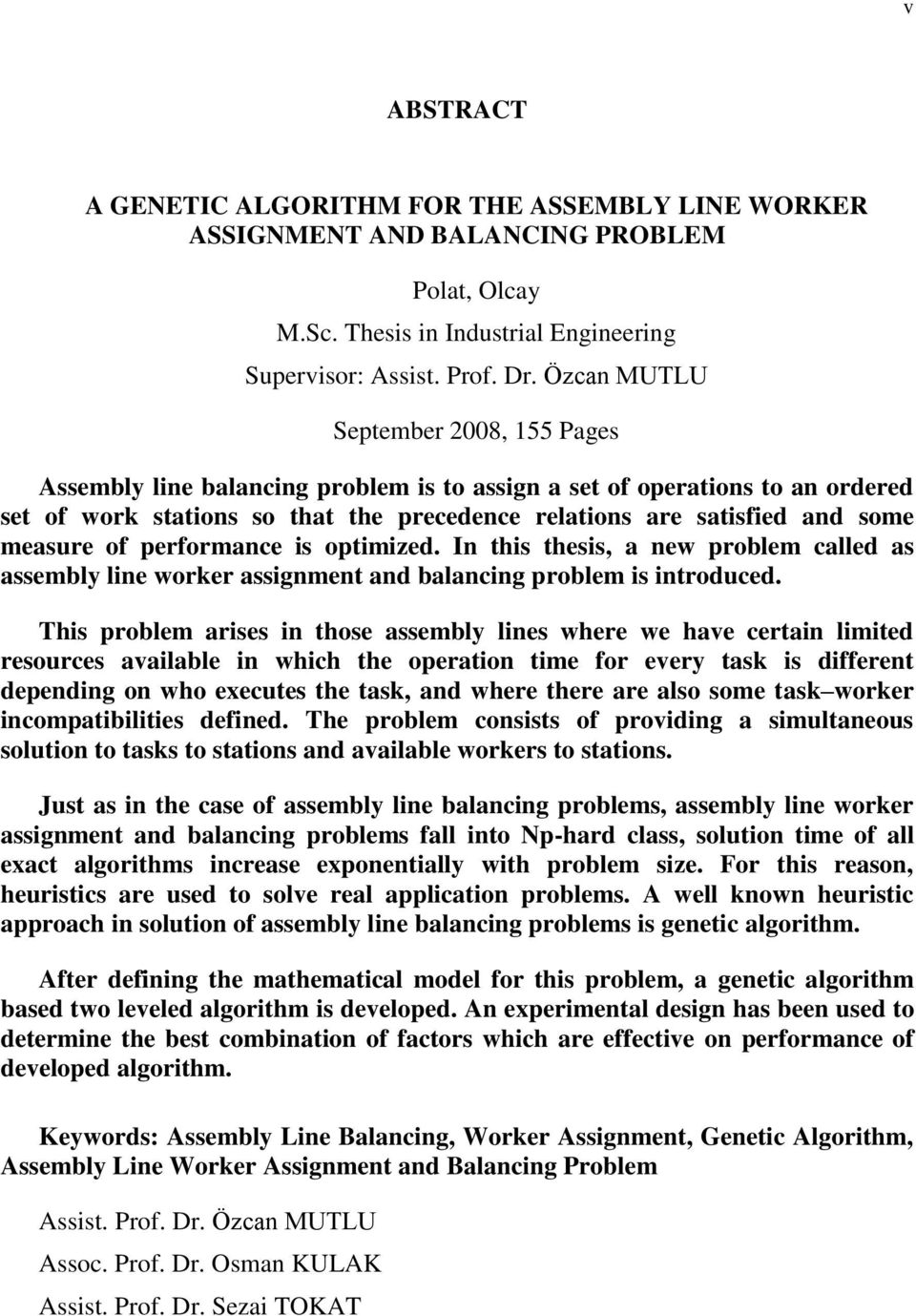 measure of performance is optimized. In this thesis, a new problem called as assembly line worker assignment and balancing problem is introduced.