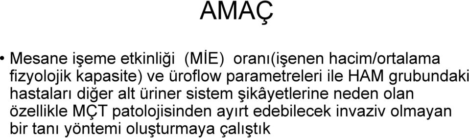 hastaları diğer alt üriner sistem şikâyetlerine neden olan özellikle