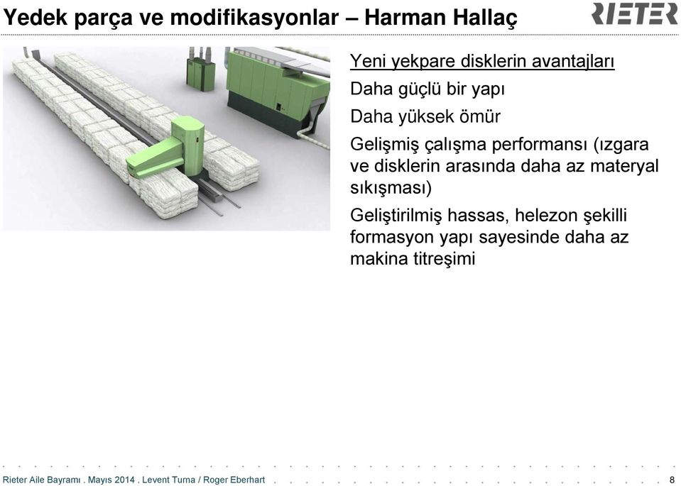 performansı (ızgara ve disklerin arasında daha az materyal sıkışması)