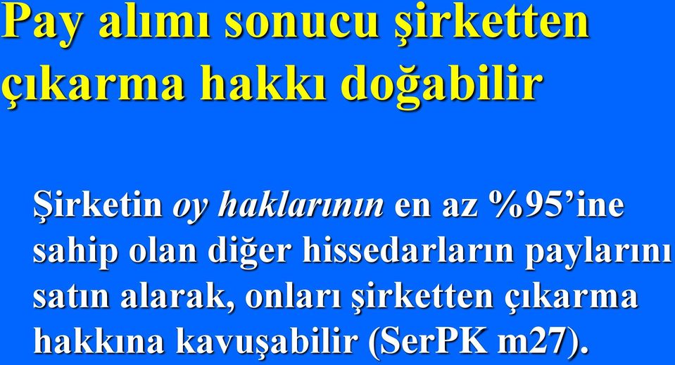 sahip olan diğer hissedarların paylarını satın