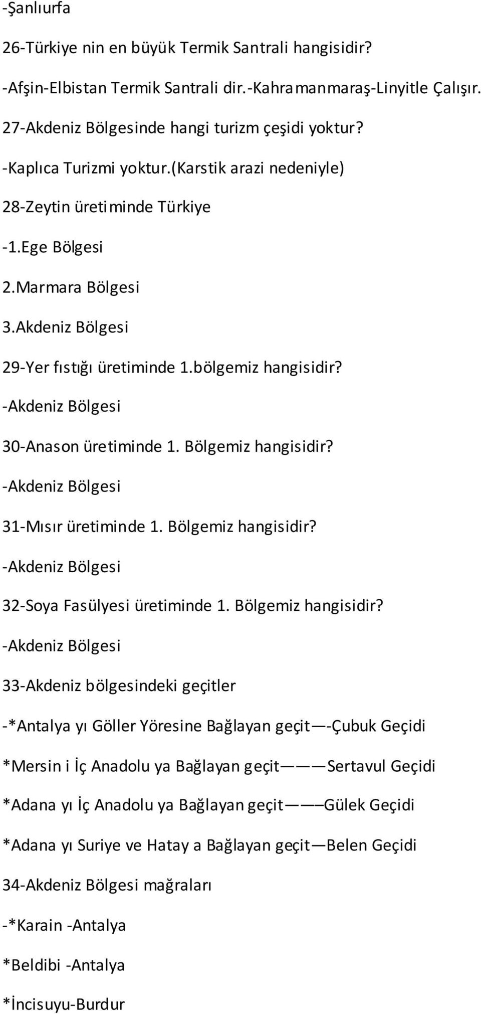 -Akdeniz Bölgesi 30-Anason üretiminde 1. Bölgemiz hangisidir?