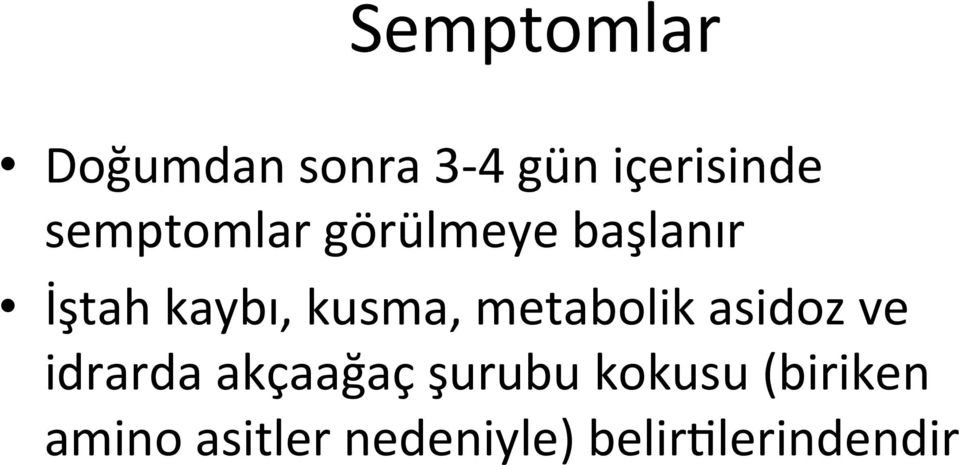 metabolik asidoz ve idrarda akçaağaç şurubu