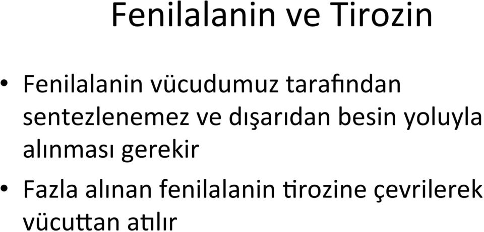 dışarıdan besin yoluyla alınması gerekir