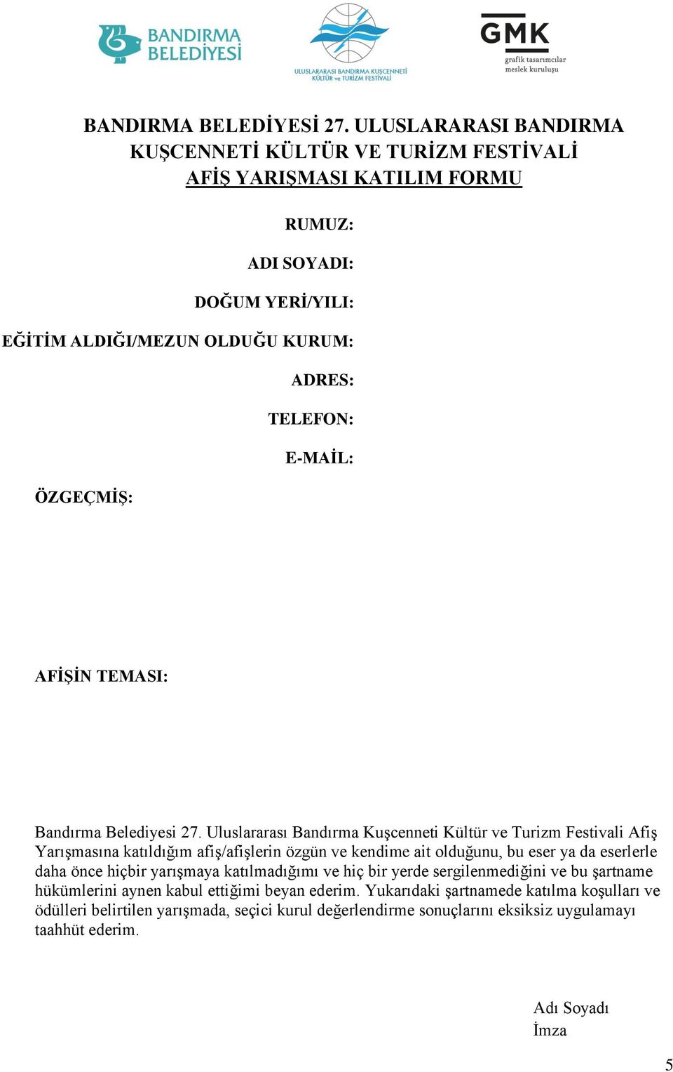 TELEFON: E-MAİL: AFİŞİN TEMASI: Bandırma Belediyesi 27.