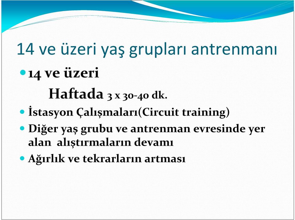 İstasyon Çalışmaları(Circuit training) Diğer yaş