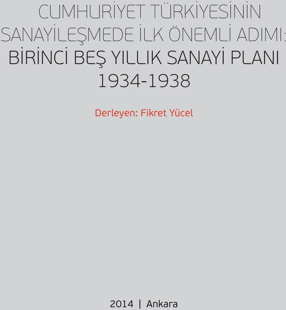 ÖNEMLİ ADIMI: BİRİNCİ BEŞ YILLIK SANAYİ