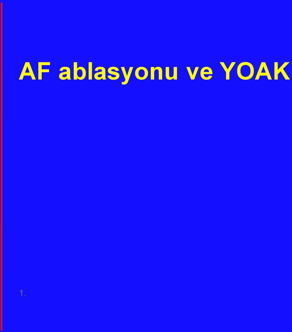 ve YOAK 1.