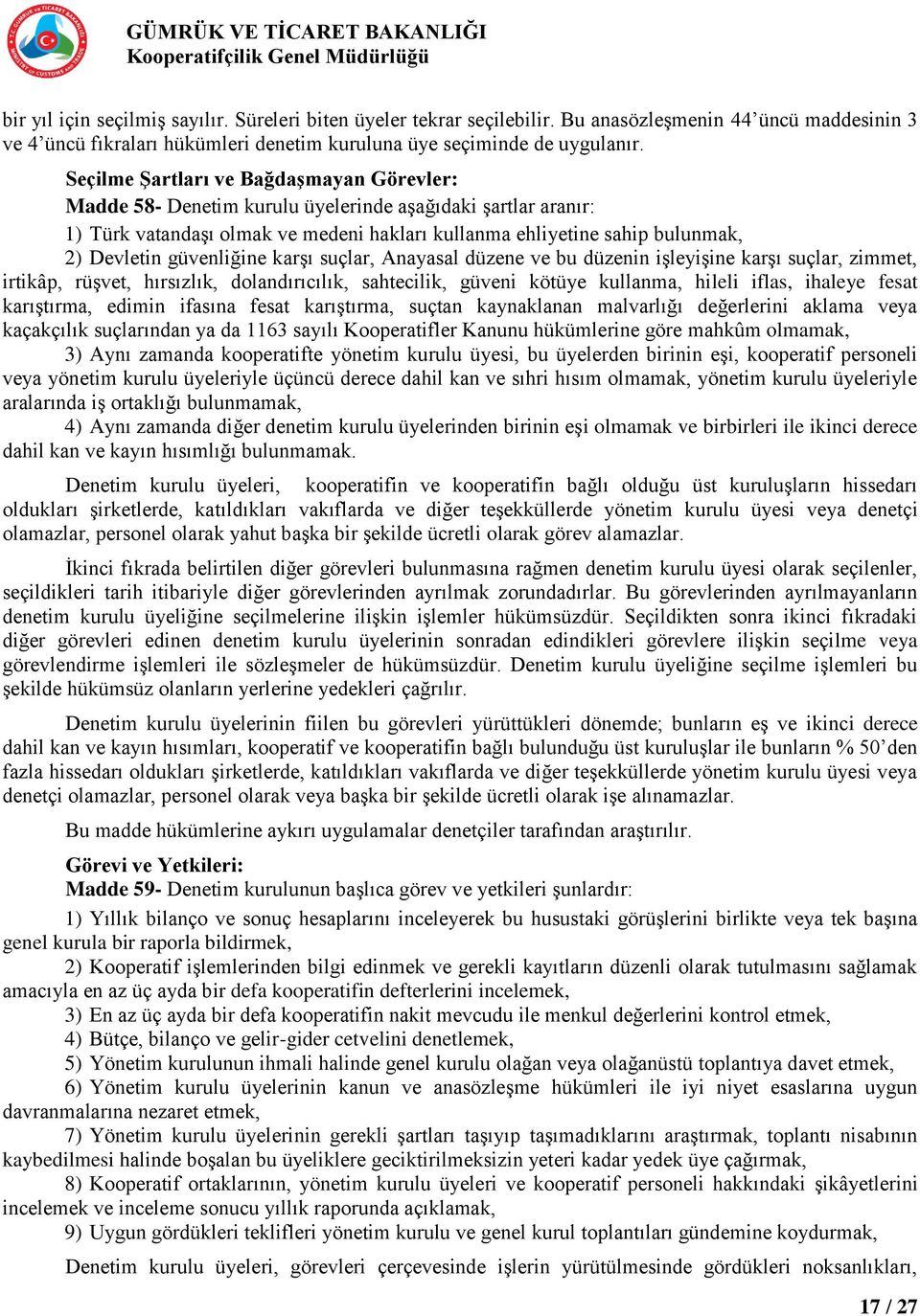 güvenliğine karşı suçlar, Anayasal düzene ve bu düzenin işleyişine karşı suçlar, zimmet, irtikâp, rüşvet, hırsızlık, dolandırıcılık, sahtecilik, güveni kötüye kullanma, hileli iflas, ihaleye fesat