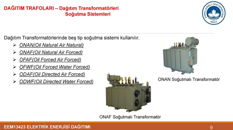 ONAN(Oil Natural Air Natural) ONAF(Oil Natural Air Forced) OFAF(Oil Forced Air Forced) OFWF(Oil