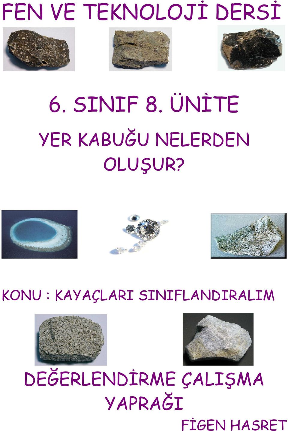 KONU : KAYAÇLARI SINIFLANDIRALIM