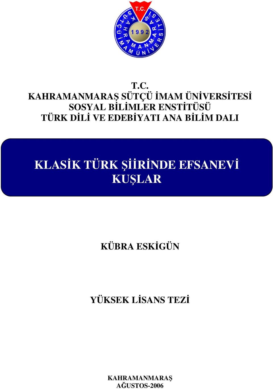 BİLİM DALI KLASİK TÜRK ŞİİRİNDE EFSANEVİ KUŞLAR