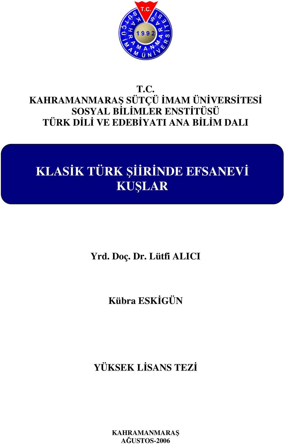 KLASİK TÜRK ŞİİRİNDE EFSANEVİ KUŞLAR Yrd. Doç. Dr.