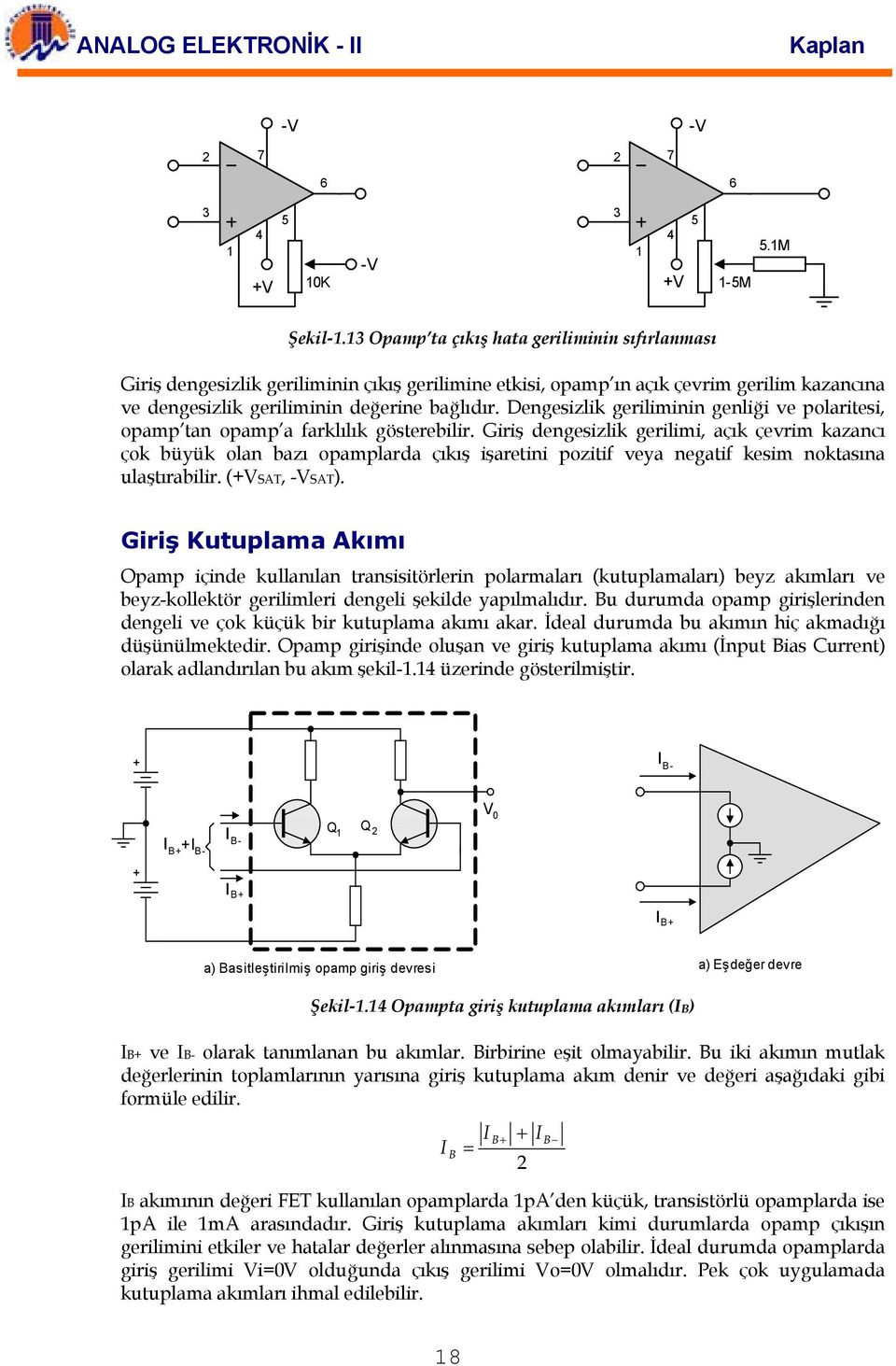 Dengesizlik geriliminin genliği ve polaritesi, opamp tan opamp a farklılık gösterebilir.