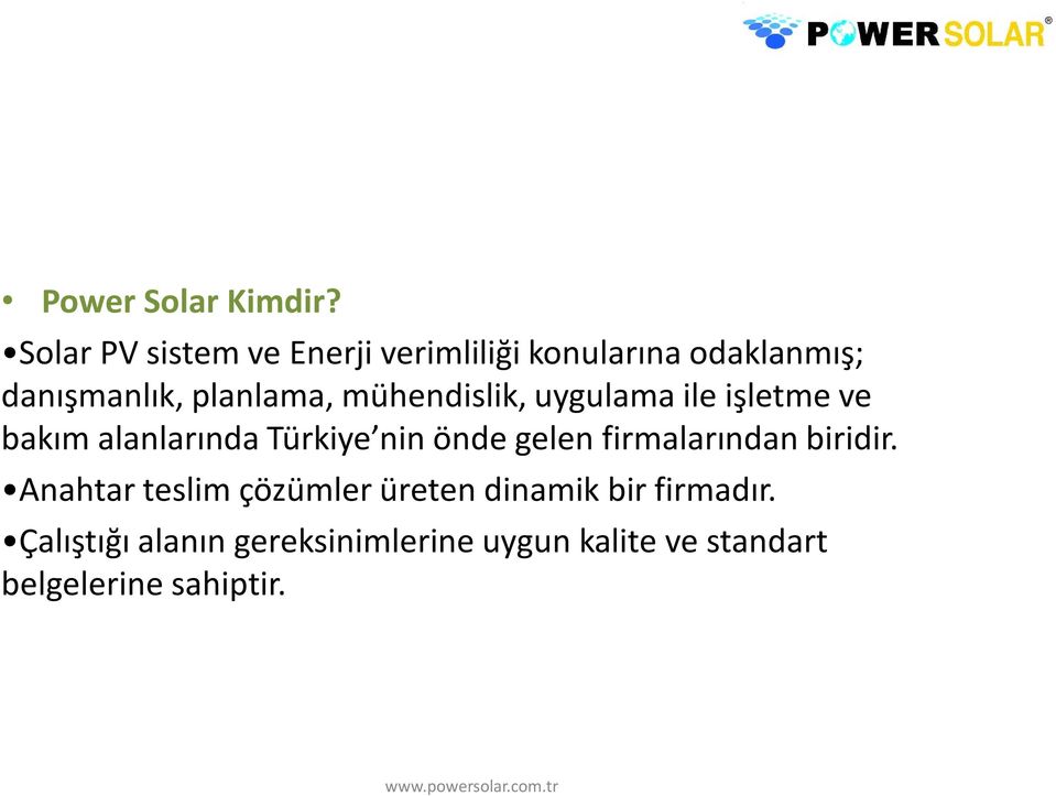 mühendislik, uygulama ile işletme ve bakım alanlarında Türkiye nin önde gelen