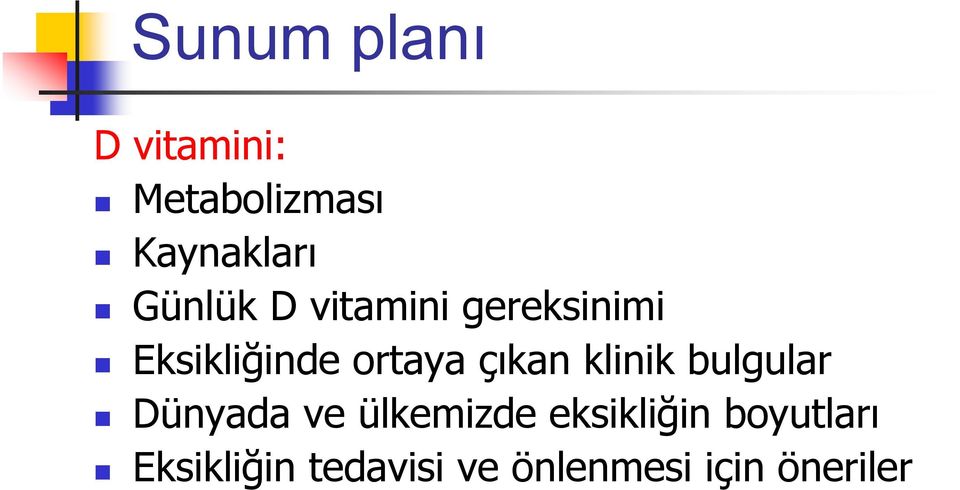 çıkan klinik bulgular Dünyada ve ülkemizde