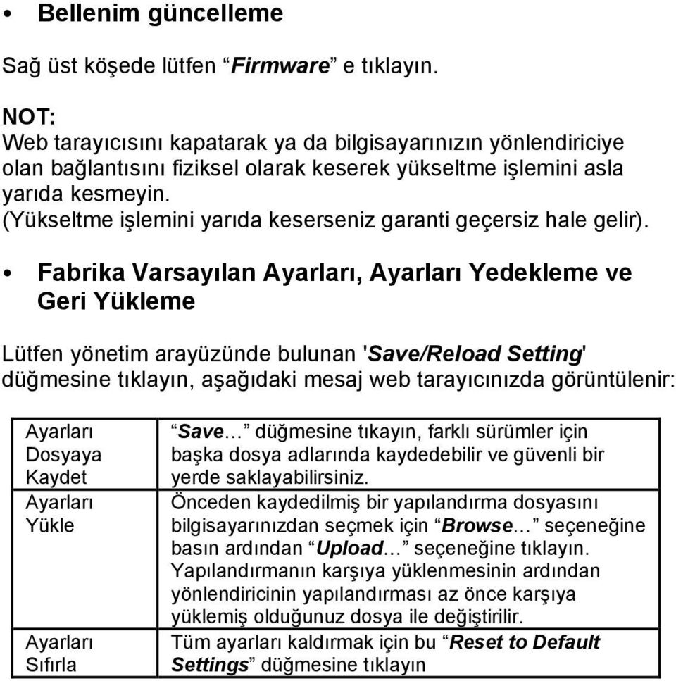 (Yükseltme işlemini yarıda keserseniz garanti geçersiz hale gelir).