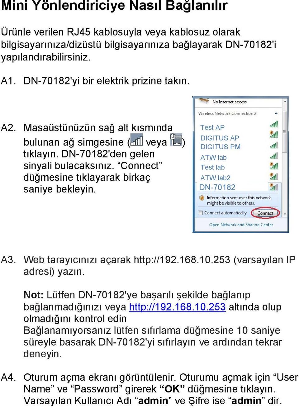 Connect düğmesine tıklayarak birkaç saniye bekleyin. Test AP DIGITUS AP DIGITUS PM ATW lab Test lab ATW lab2 DN-70182 A3. Web tarayıcınızı açarak http://192.168.10.253 (varsayılan IP adresi) yazın.