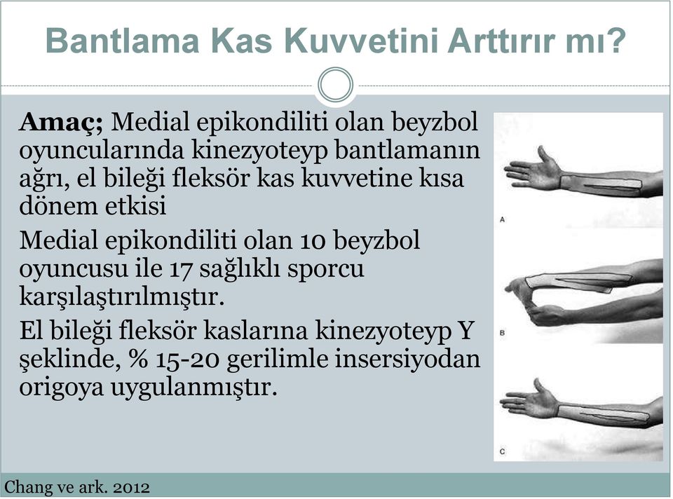 fleksör kas kuvvetine kısa dönem etkisi Medial epikondiliti olan 10 beyzbol oyuncusu ile 17