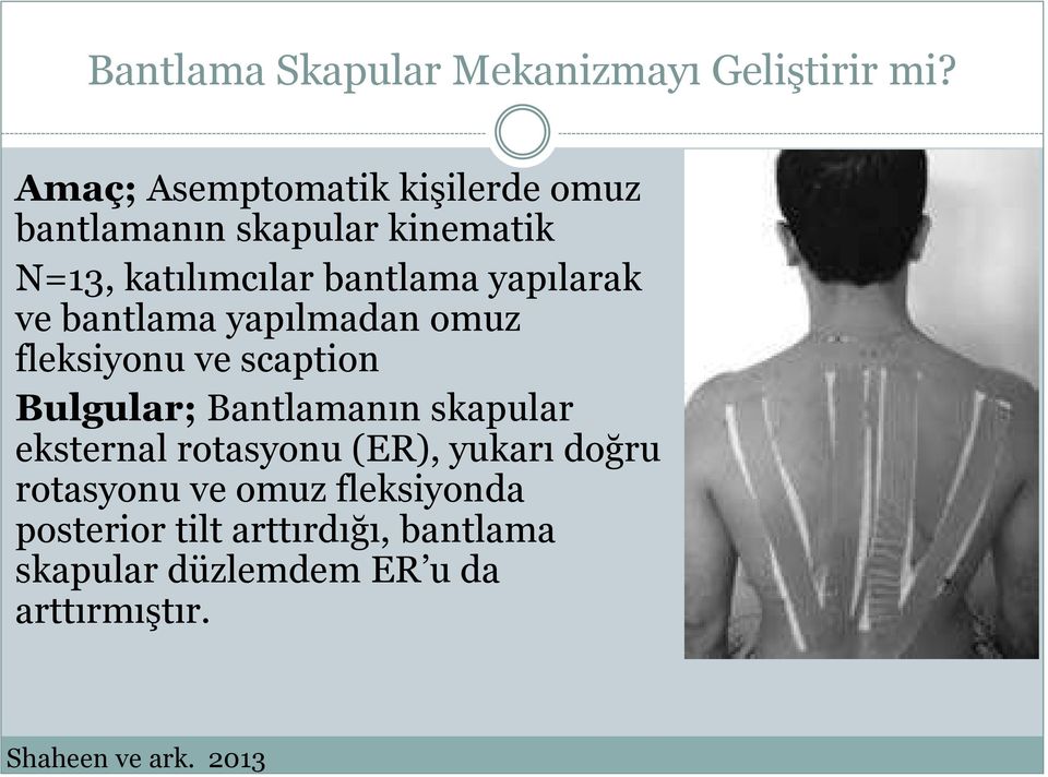 yapılarak ve bantlama yapılmadan omuz fleksiyonu ve scaption Bulgular; Bantlamanın skapular