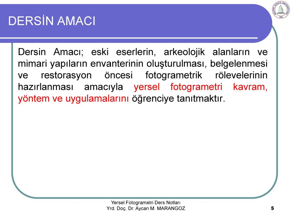 fotogrametrik rölevelerinin hazırlanması amacıyla yersel fotogrametri