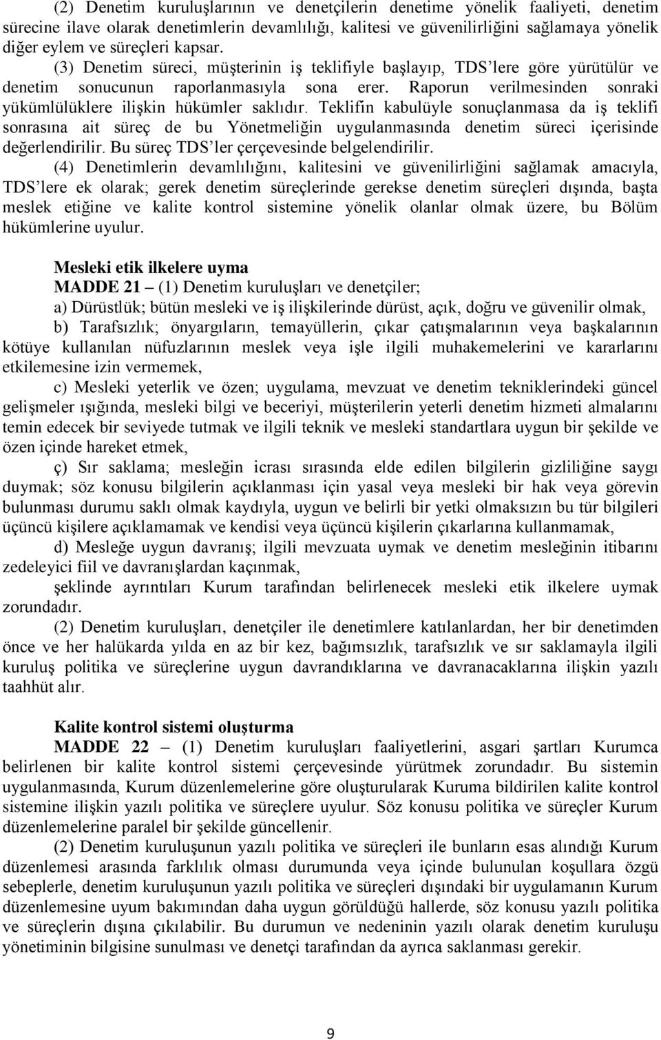 Raporun verilmesinden sonraki yükümlülüklere ilişkin hükümler saklıdır.