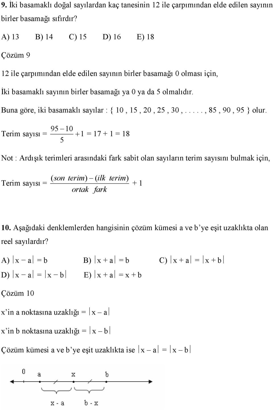 Buna göre, iki basamaklı sayılar : { 10, 15, 0, 5, 30,....., 85, 90, 95 } olur.