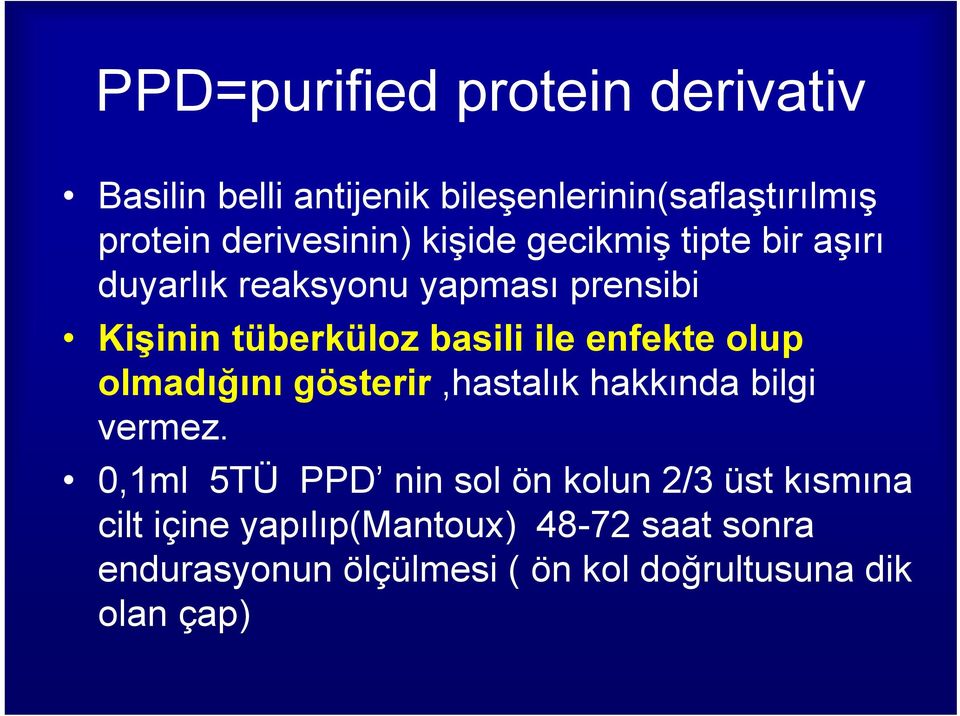 basili ile enfekte olup olmadığını gösterir,hastalık hakkında bilgi vermez.