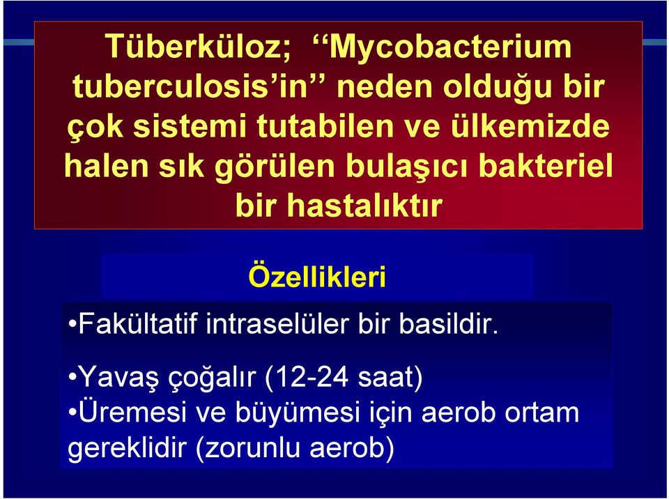 hastalıktır Özellikleri Fakültatif intraselüler bir basildir.