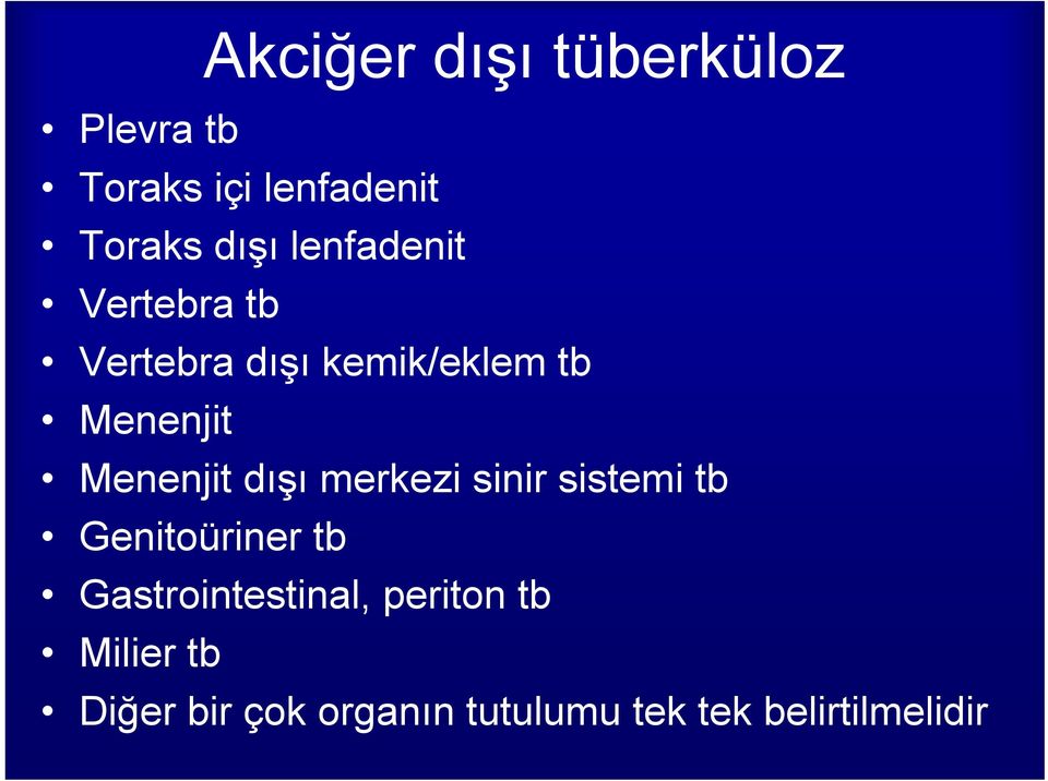 dışı merkezi sinir sistemi tb Genitoüriner tb Gastrointestinal,