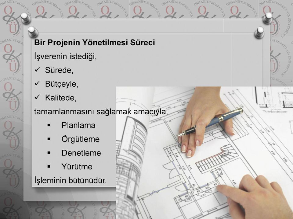 tamamlanmasını sağlamak amacıyla, Planlama