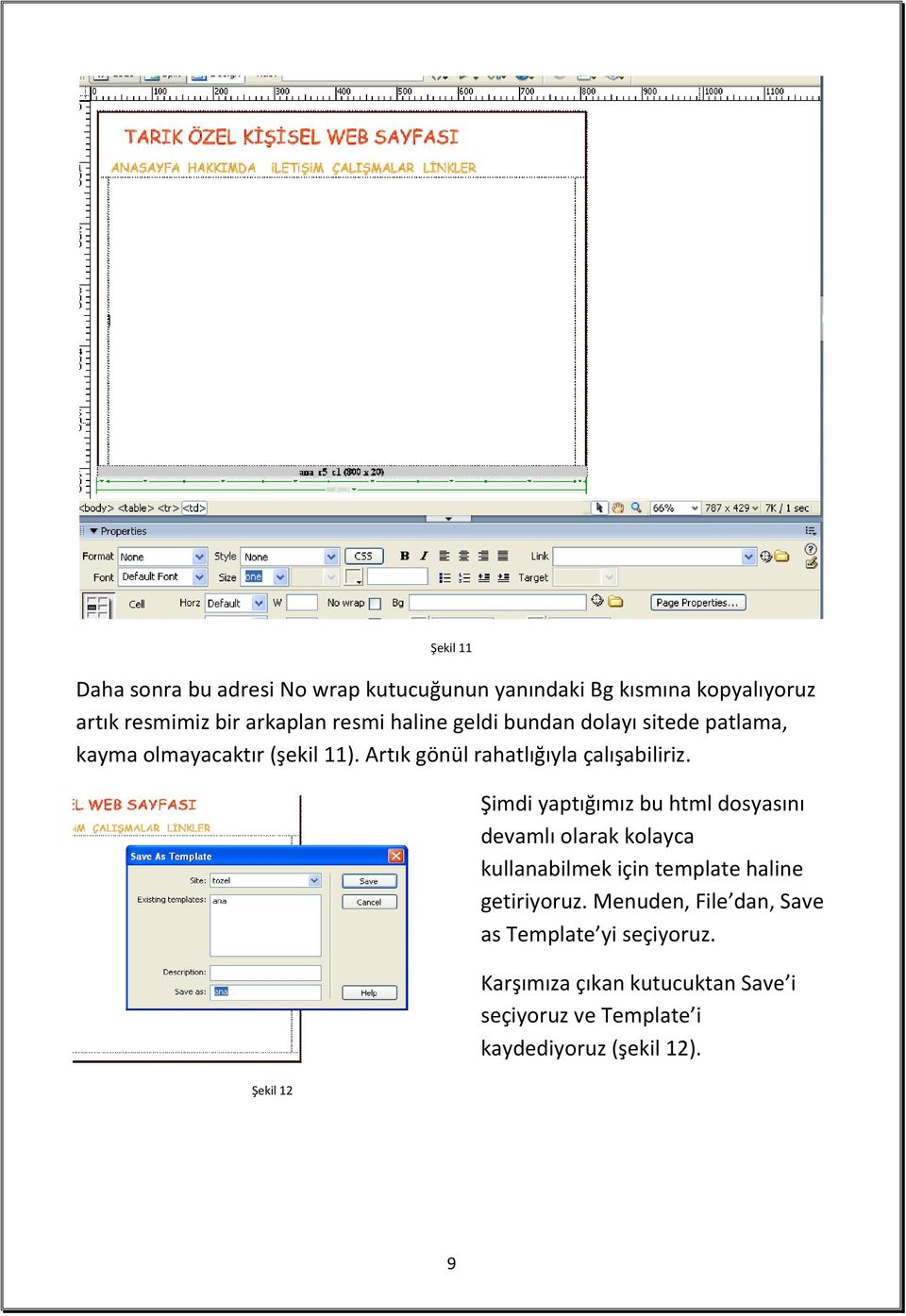 Şekil 12 Şimdi yaptığımız bu html dosyasını devamlı olarak kolayca kullanabilmek için template haline getiriyoruz.