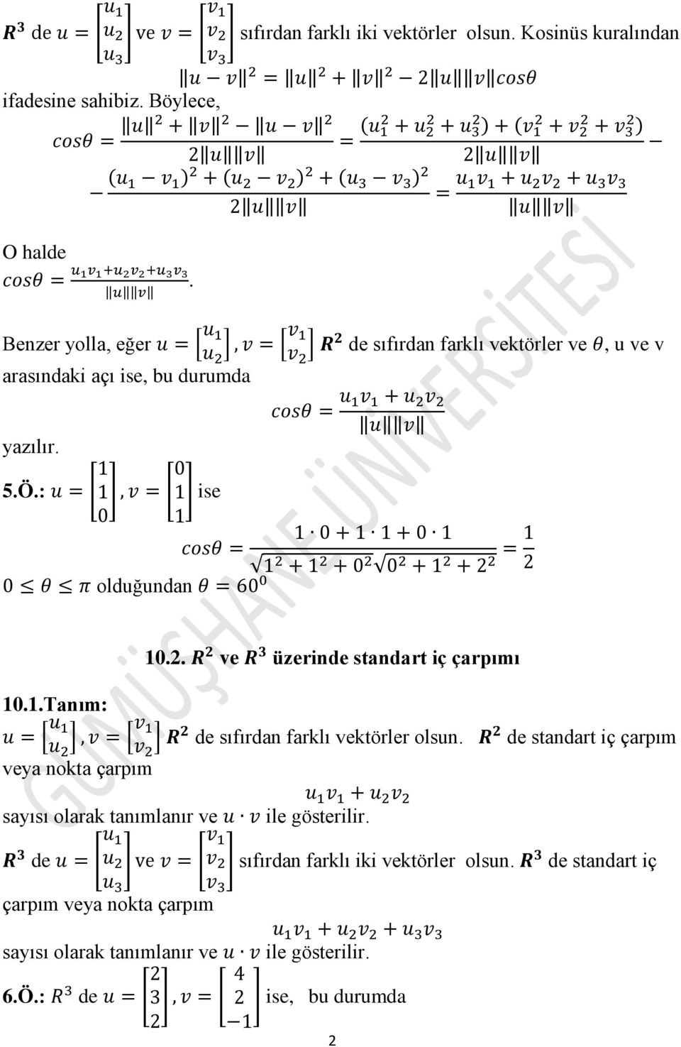 ve üzerinde standart iç çarpımı 10.1.Tanım: [ ] [ ] de sıfırdan farklı vektörler olsun.