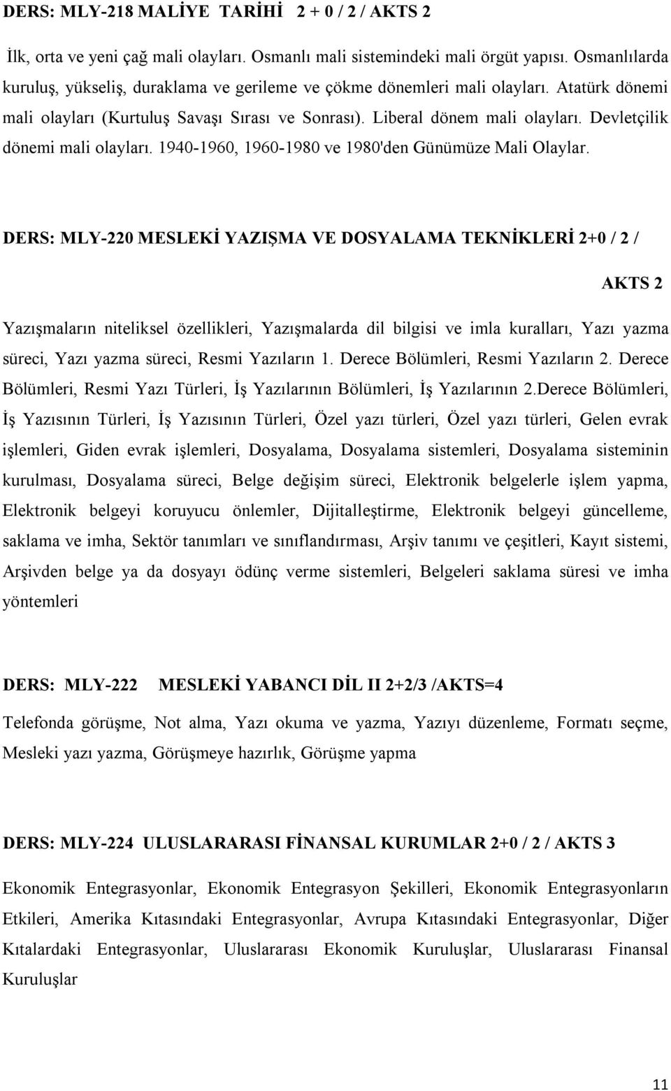 Devletçilik dönemi mali olayları. 1940-1960, 1960-1980 ve 1980'den Günümüze Mali Olaylar.