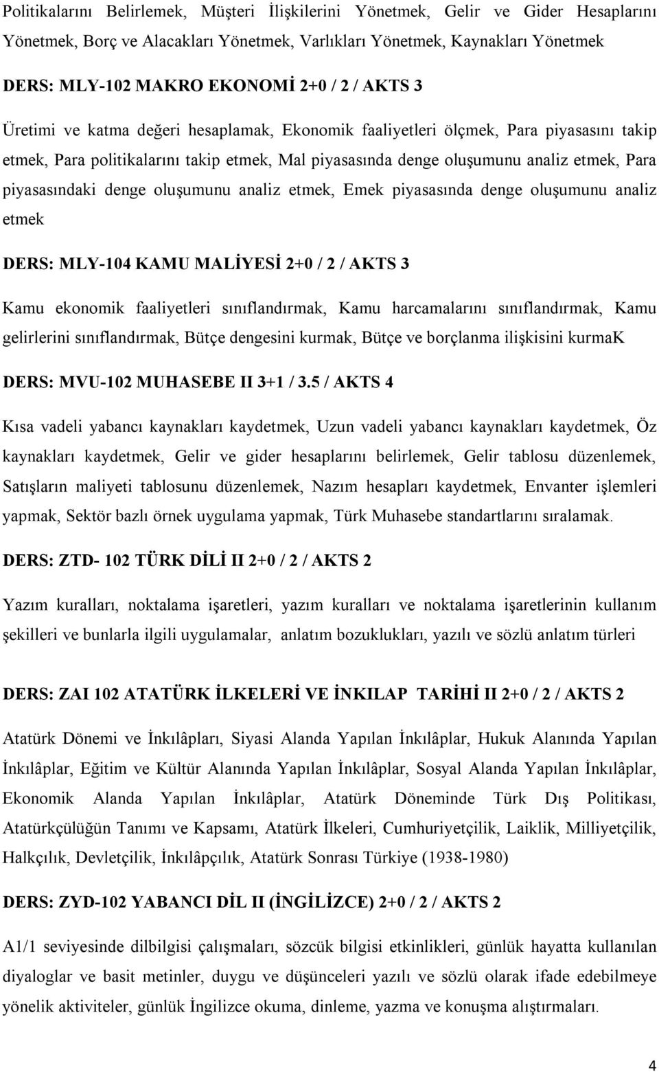 piyasasındaki denge oluşumunu analiz etmek, Emek piyasasında denge oluşumunu analiz etmek DERS: MLY-104 KAMU MALİYESİ 2+0 / 2 / AKTS 3 Kamu ekonomik faaliyetleri sınıflandırmak, Kamu harcamalarını