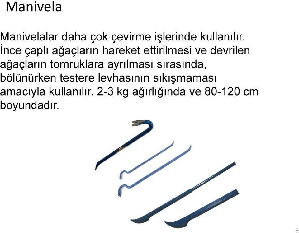 tomruklara ayrılması sırasında, bölünürken testere levhasının