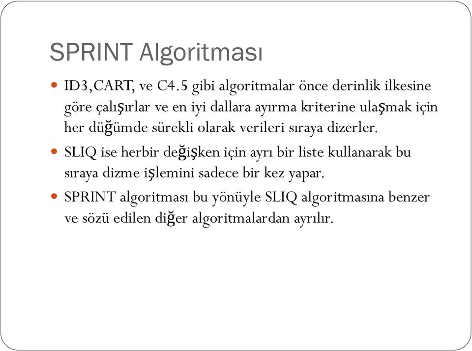 ulaşmak için her düğümde sürekli olarak verileri sıraya dizerler.