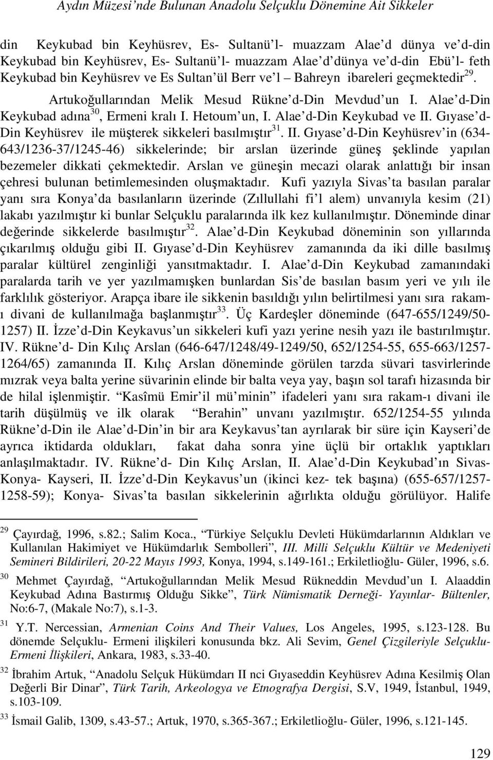 Alae d-din Keykubad adına 30, Ermeni kralı I. Hetoum un, I. Alae d-din Keykubad ve II.