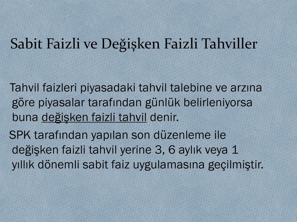 değişken faizli tahvil denir.