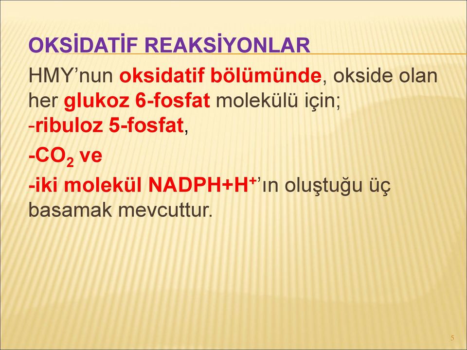 molekülü için; -ribuloz 5-fosfat, -CO 2 ve