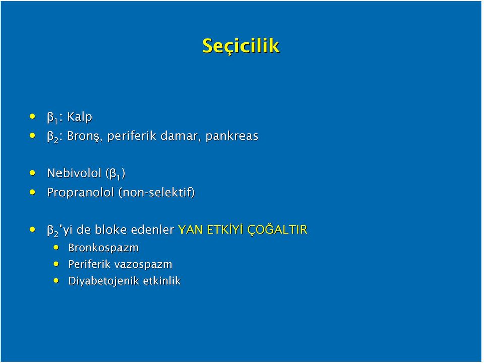 (non-selektif) β 2 yi de bloke edenler YAN ETKİYİ